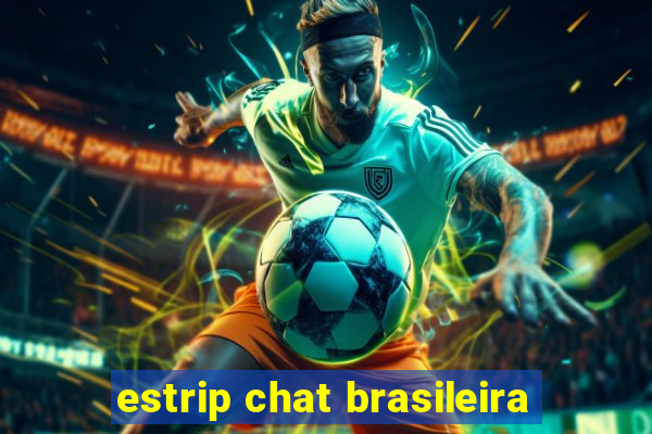 estrip chat brasileira